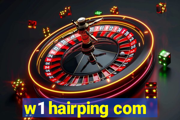 w1 hairping com